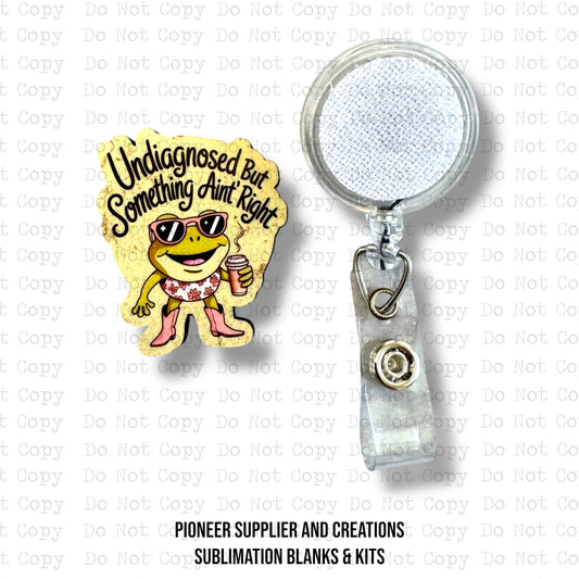 Undiagnosed But Something Aint Right Badge Button Sublimation Blank | Set of 2