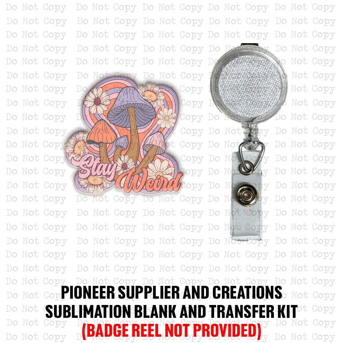 Stay Weird Badge Reel Sublimation Blanks