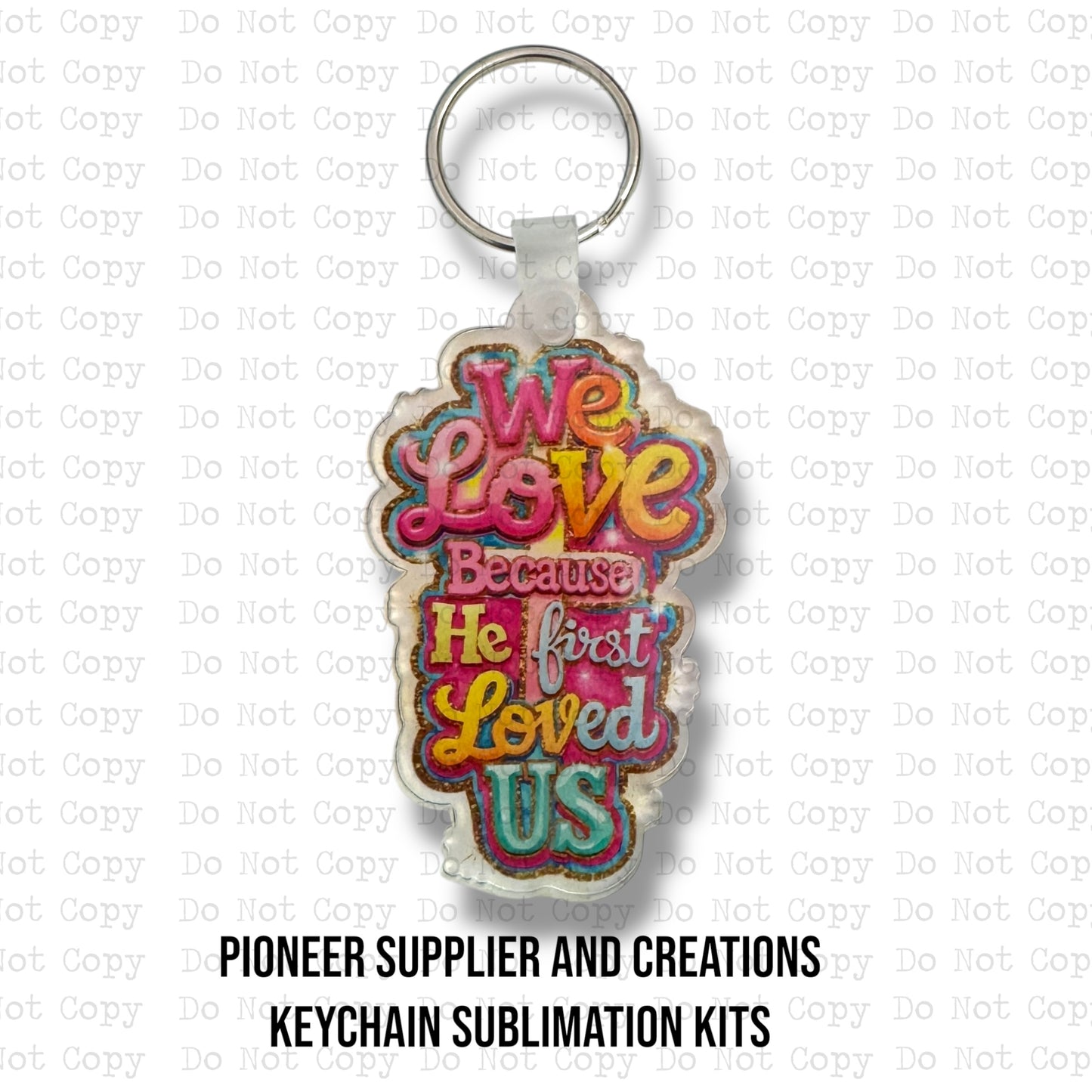 He First Loved Us Keychain Sublimation Blank Kit