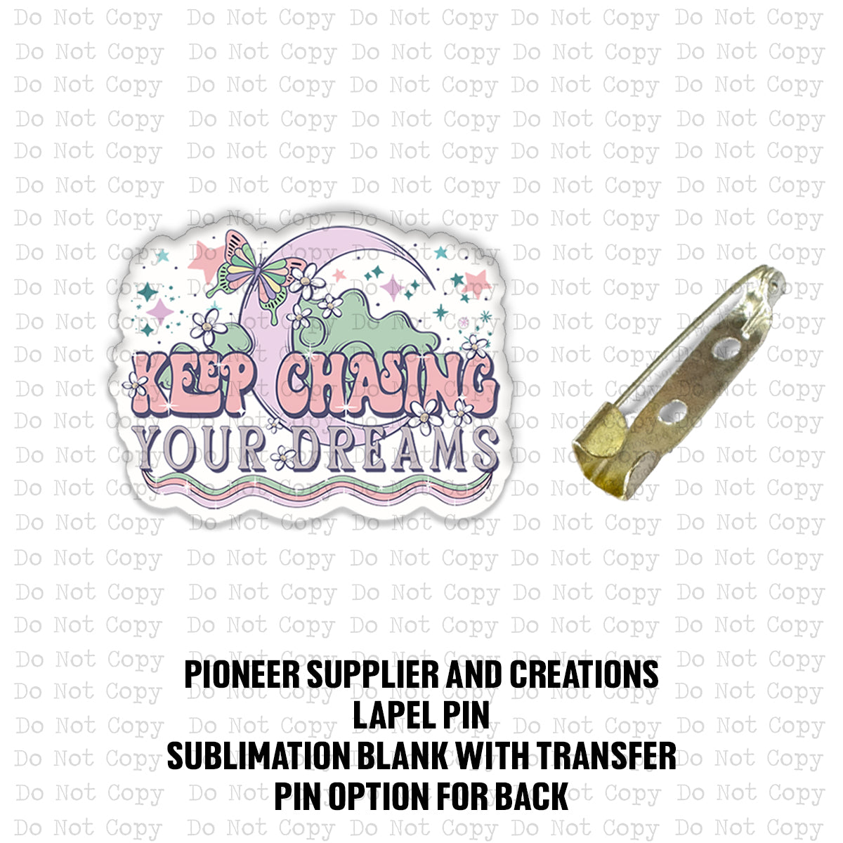 Keep Chasing Your Dreams Lapel Pin Sublimation Blank Kit