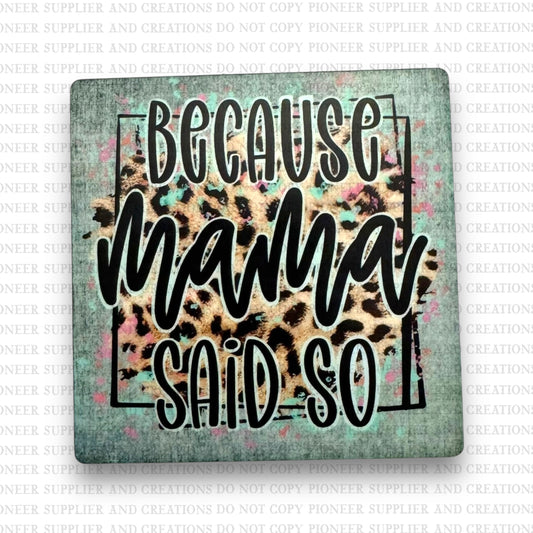 Because Mama Said So Magnet Sublimation Blank Kit