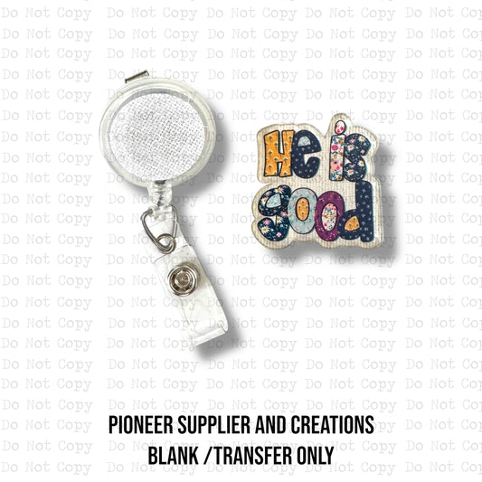 He Is Good Badge Reel Sublimation Blanks | Set of 2