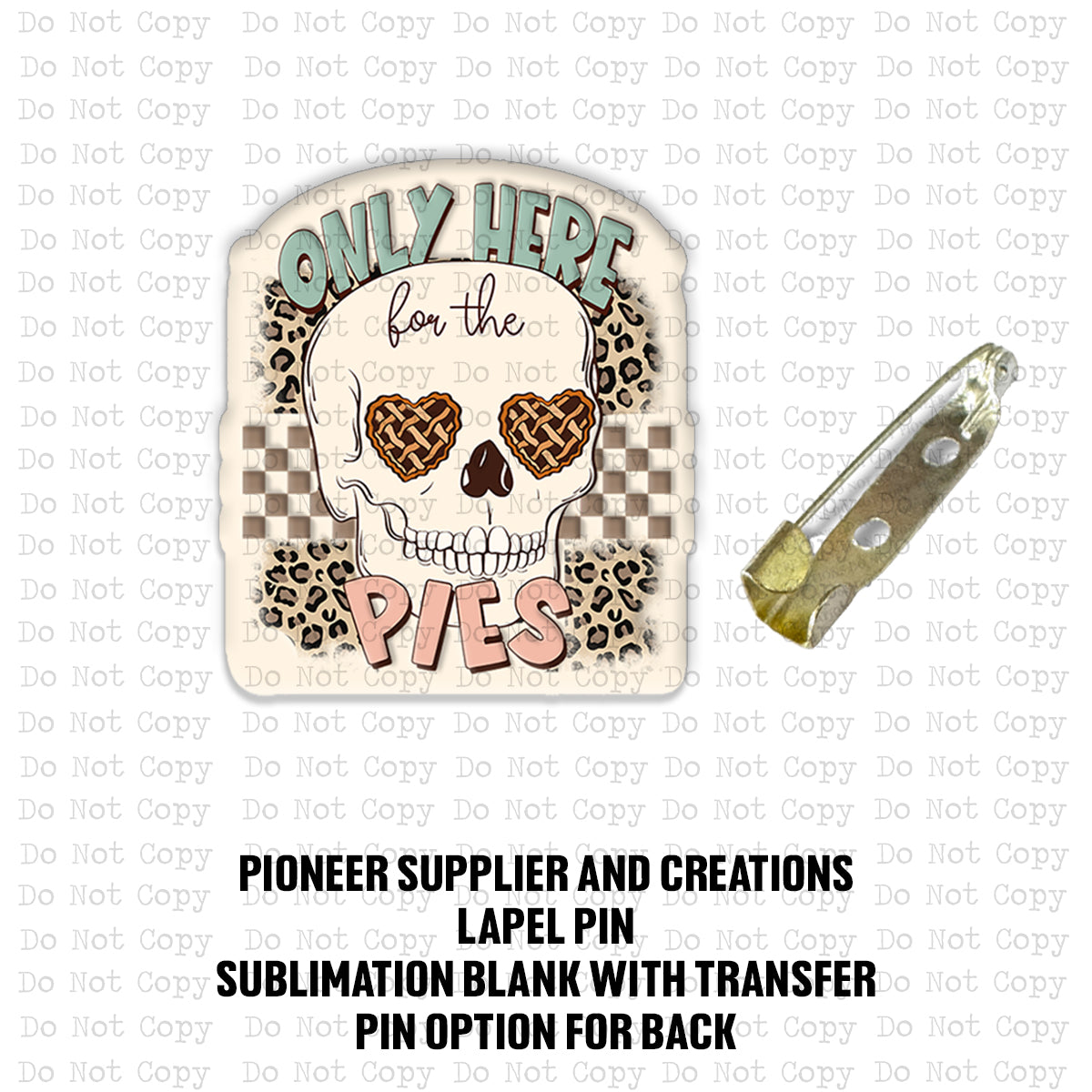 Here For The Pies Lapel Pin Sublimation Blank Kit