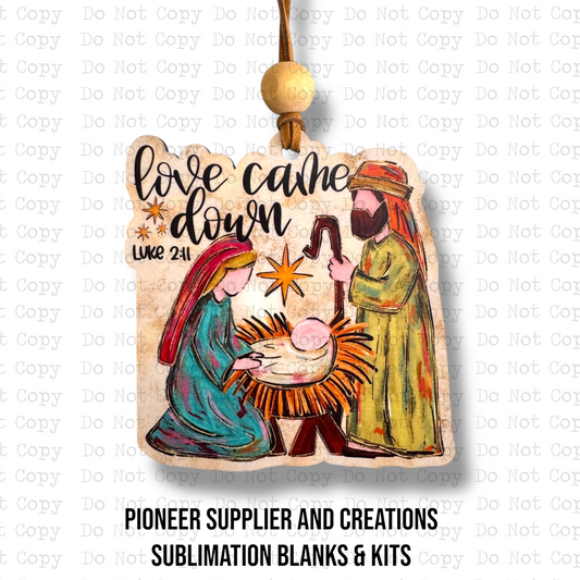 Love Came Down Nativity Ornament Sublimation Blank
