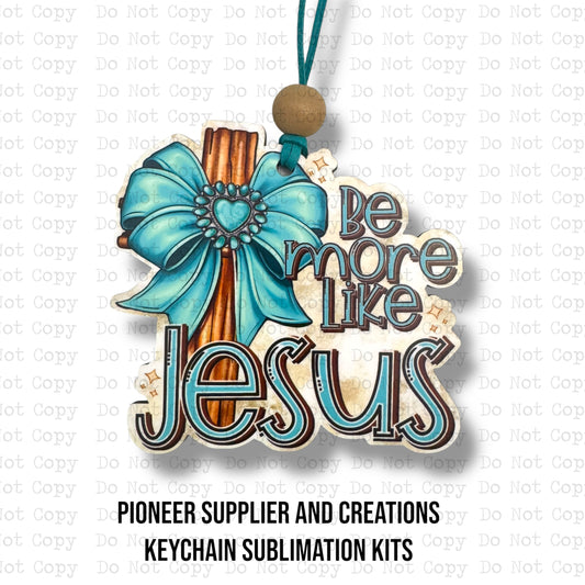 Be More Like Jesus Car Charm Sublimation Blank
