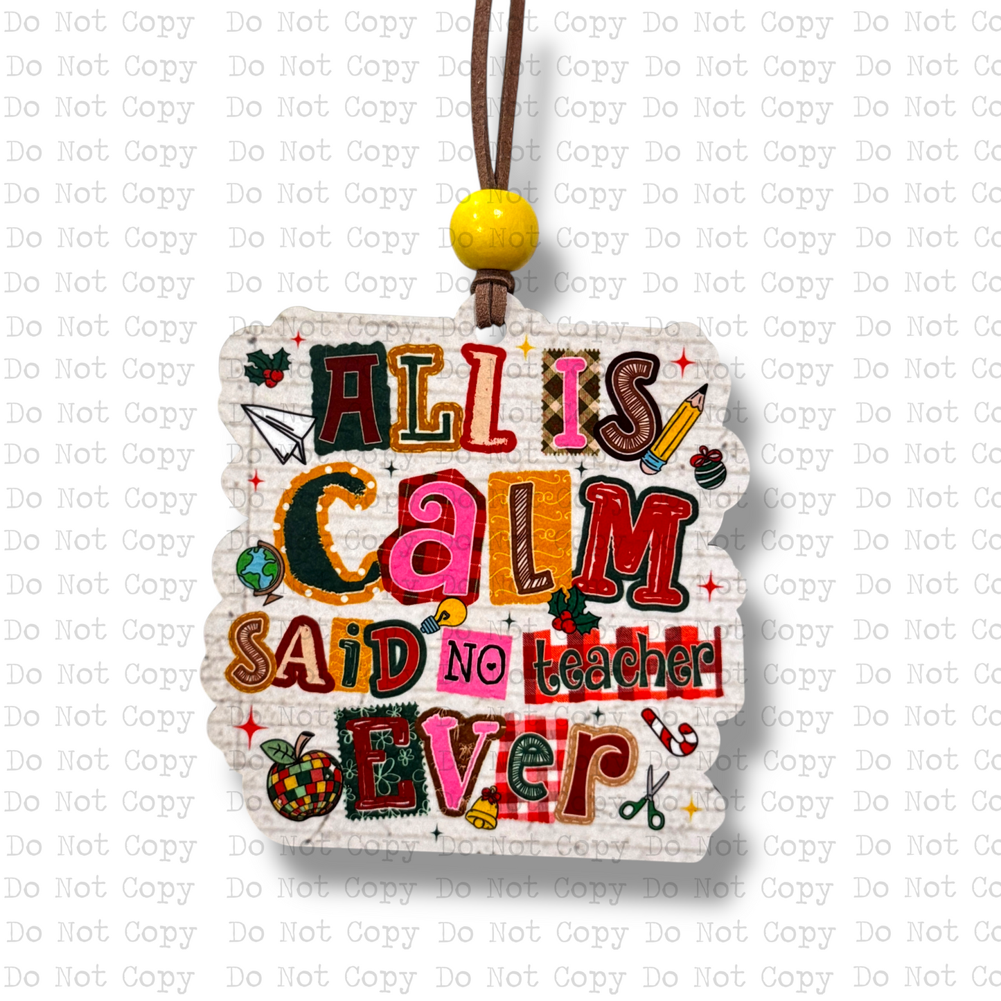 All Is Calm Teacher Ornament Sublimation Blank