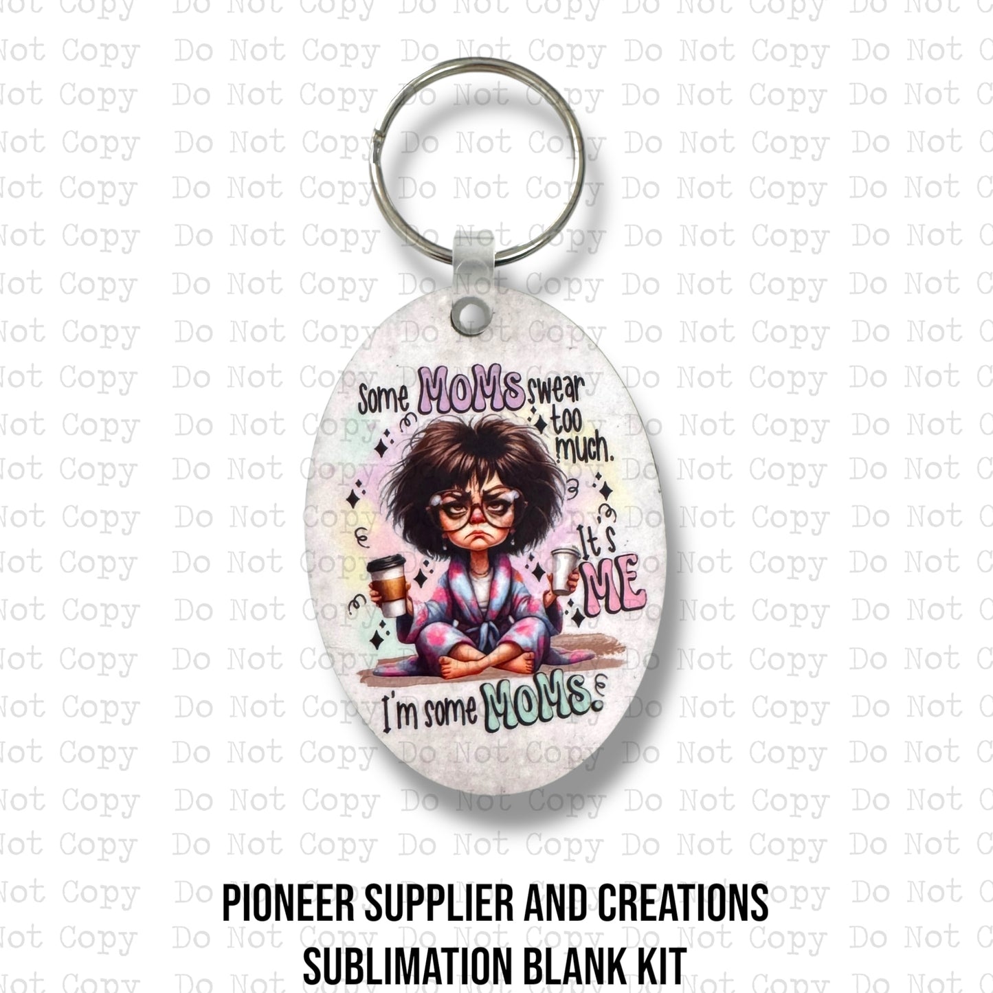 I'm Some Mom Keychain Sublimation Blank Kit