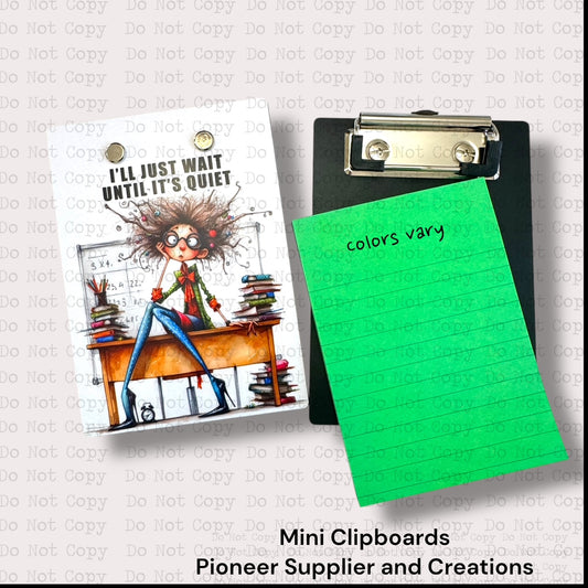 I'll Just Wait Until Its Quite Female Mini Clipboard Sublimation Blank Kit