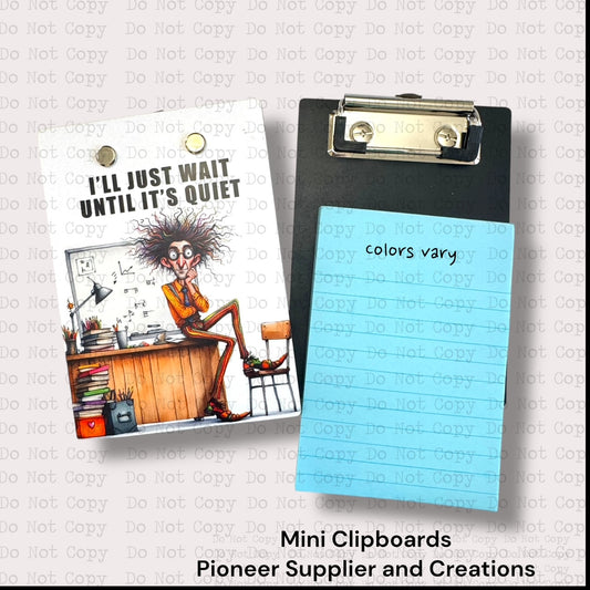 I'll Just Wait Until Its Quite Male Mini Clipboard Sublimation Blank Kit