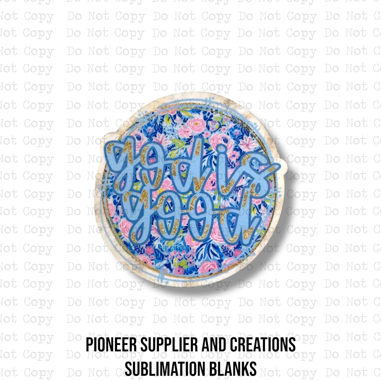 God Is Good Floral Lapel Pin Sublimation Blank Kit