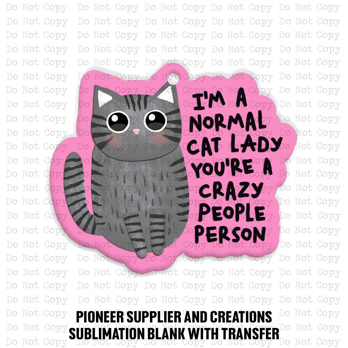 I'm A Normal Cat Lady Car Charm Sublimation Blank | TRS