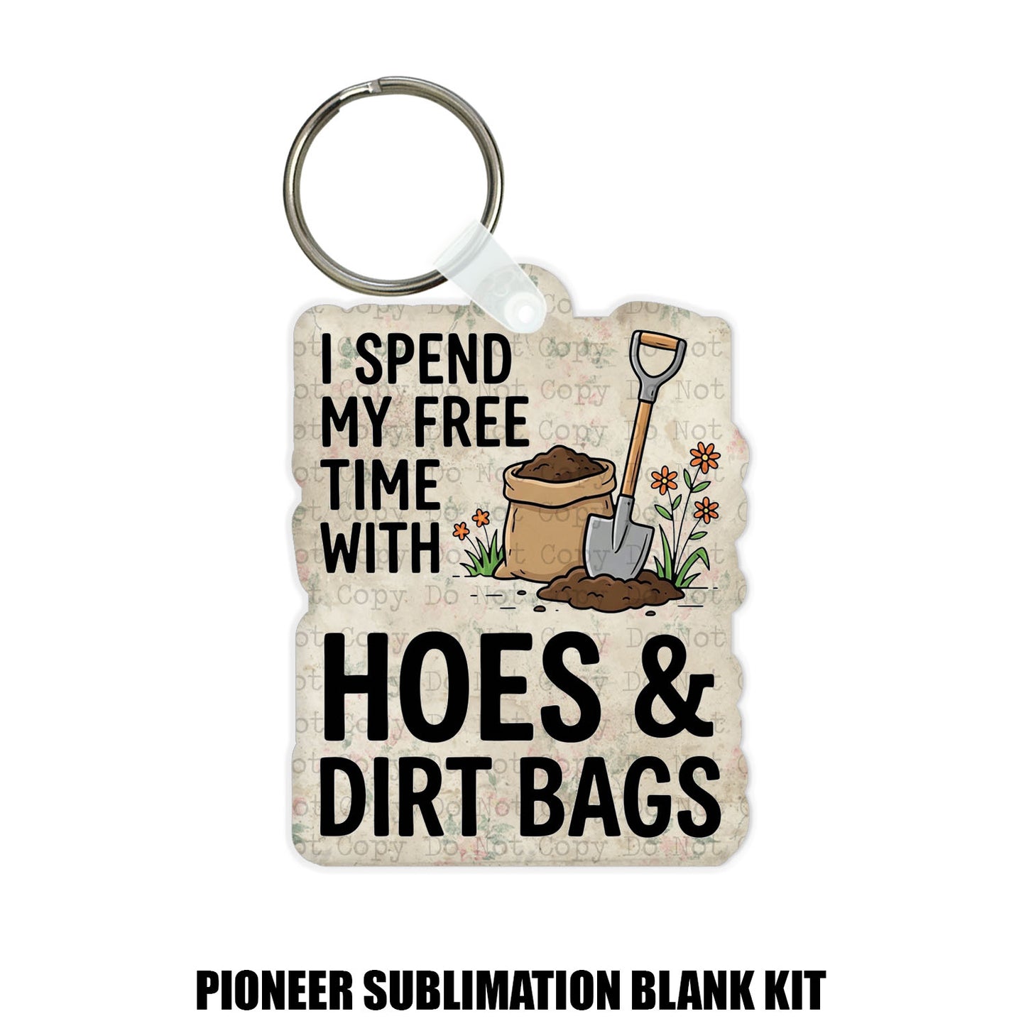 Dirtbag and Hoes Garden Keychain Sublimation Blank Kit