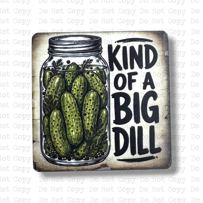 Kind Of A Big Dill Badge Button Sublimation Blank | Set of 2