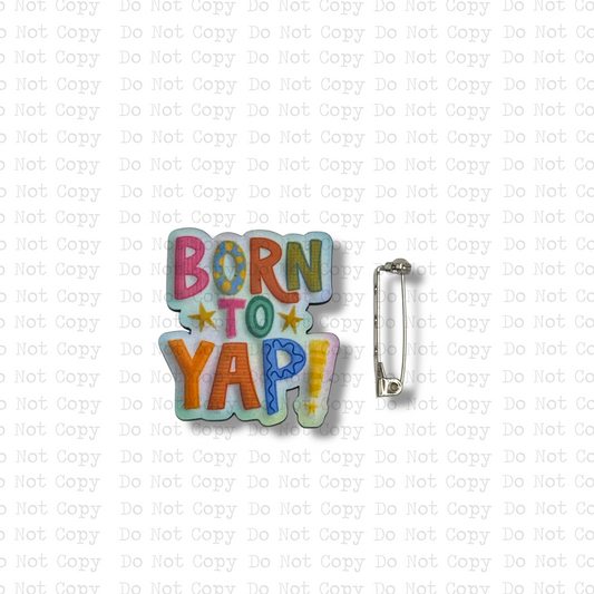 Born To Yap Lapel Pin Sublimation Blank Kit | Set of 2 TCC