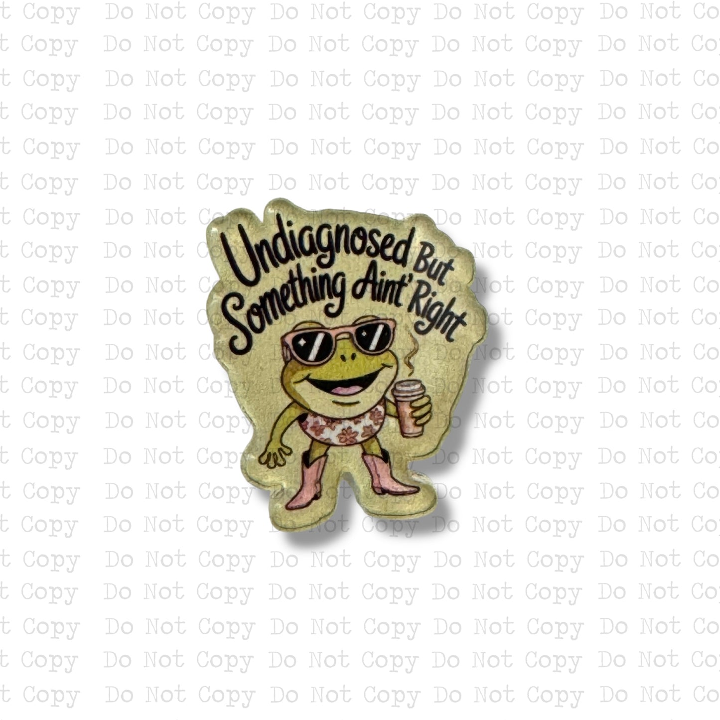 Undiagnosed But Something Ain't Right Lapel Pin Sublimation Blank Kit