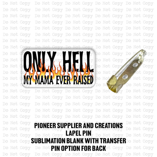 Hell Raised Lapel Pin Sublimation Blank Kit
