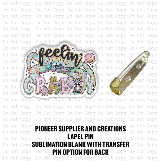 Feeling Crabby Lapel Pin Sublimation Blank Kit