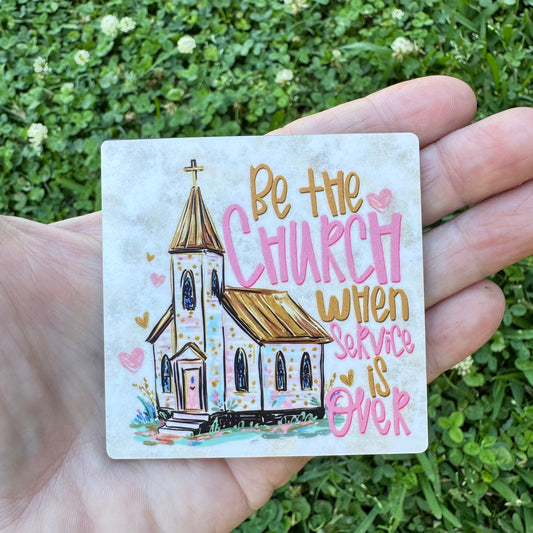 Be The Church When Service Is Over Magnet Sublimation Blank Kit | SSD