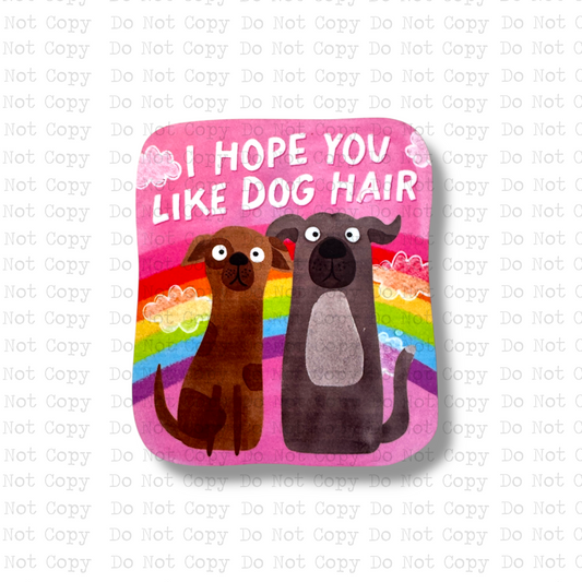 Hope You Like Dog Hair Magnet Sublimation Blank Kit | TRS