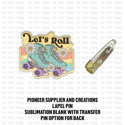 Lets Roll Lapel Pin Sublimation Blank Kit
