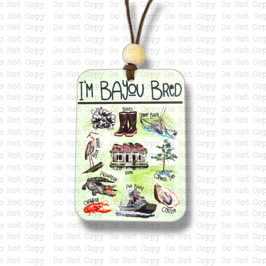 I'm Bayou Bred Ornament Sublimation Blank