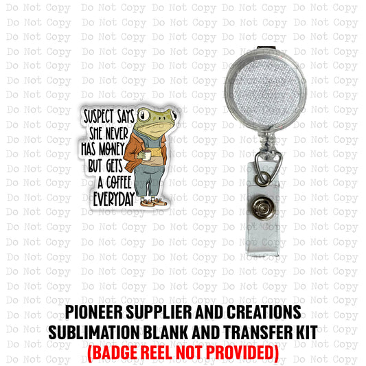 Suspect Gets Coffee Badge Reel Sublimation Blanks