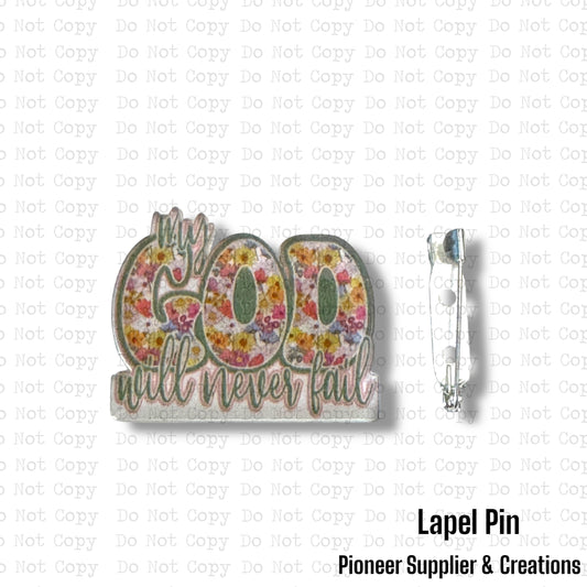 My God Will Never Fail Lapel Pin Sublimation Blank | Exclusive