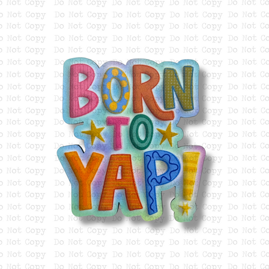 Born To Yap Magnet Sublimation Blank Kit | TCC