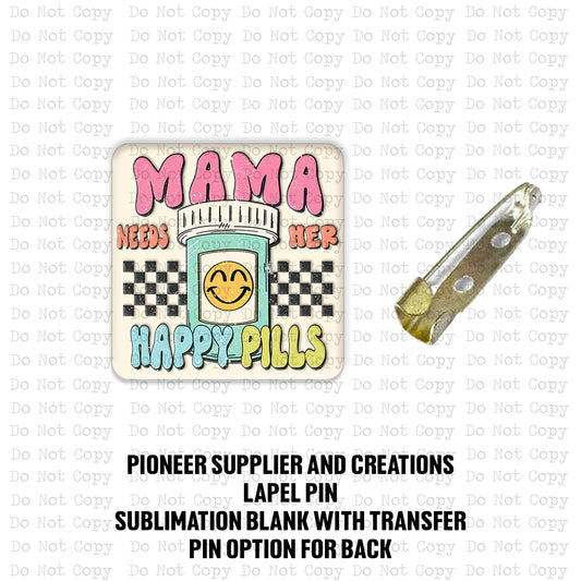 Mama Happy Pills Lapel Pin Sublimation Blank Kit