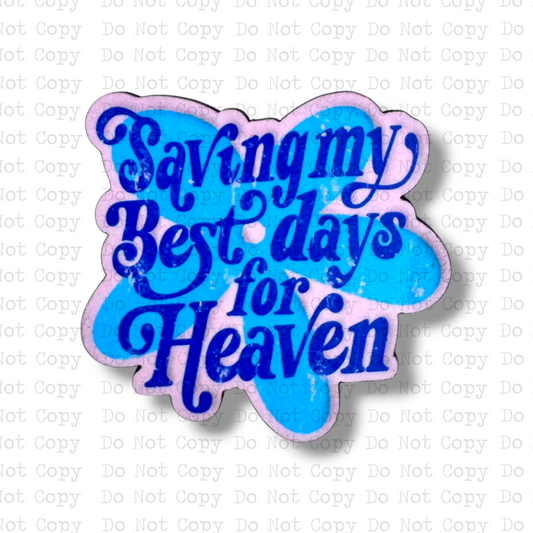 Best Days For Heaven Badge Button Sublimation Blank | Set of 2 TCC