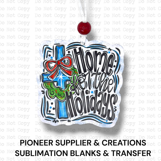 Home For The Holidays Ornament Sublimation Blank | TGM