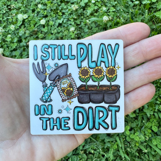 I Still Play In The Dirt Magnet Sublimation Blank Kit