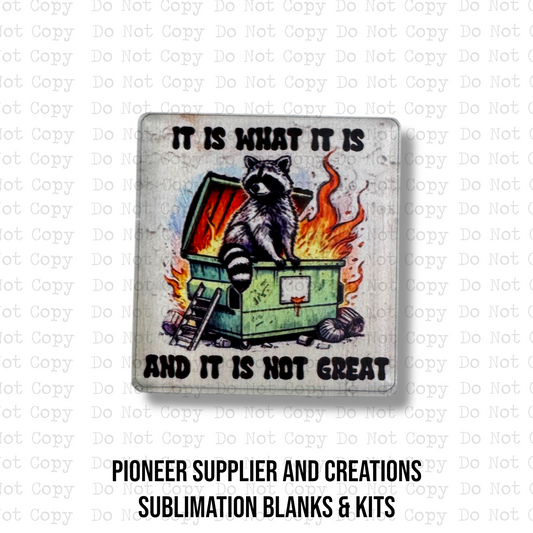 It's Not Great Racoon Lapel Pin Sublimation Blank Kit