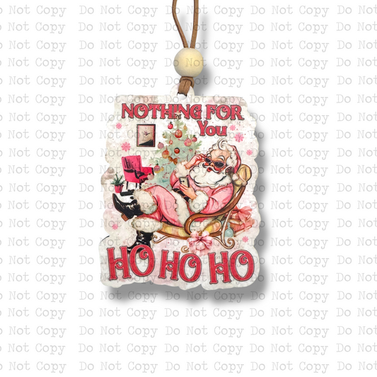 Nothing For You Ornament Sublimation Blank