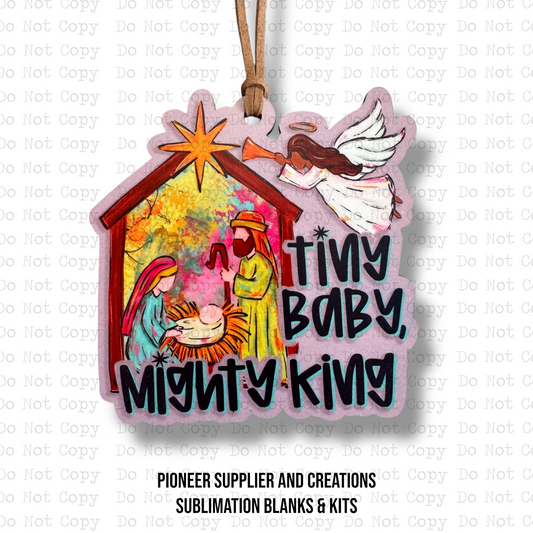 Tiny Baby Mighty King Ornament Sublimation Blank