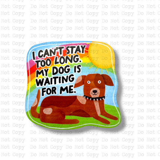 Stay Too Long Dog Magnet Sublimation Blank Kit | TRS