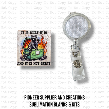 Racoon It's Not Great Badge Button Sublimation Blank