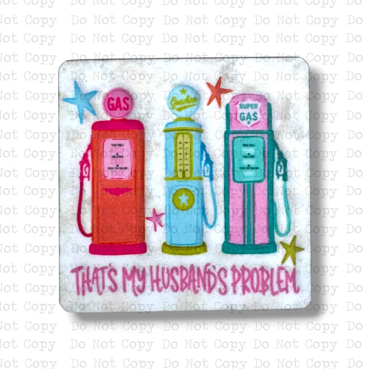Husbands Problem Gas Badge Button Sublimation Blank | Set of 2 TCC