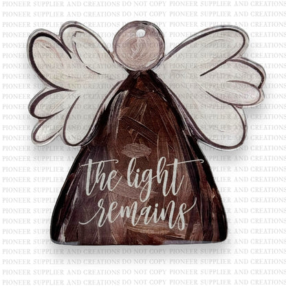 The Light Remains Brown Angel Ornament Sublimation Blank with TRANSFER| Acrylic Exclusive