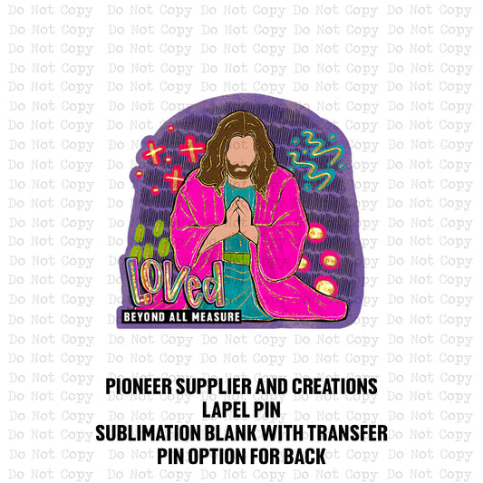 Loved Beyond Measure Lapel Pin Sublimation Blank Kit