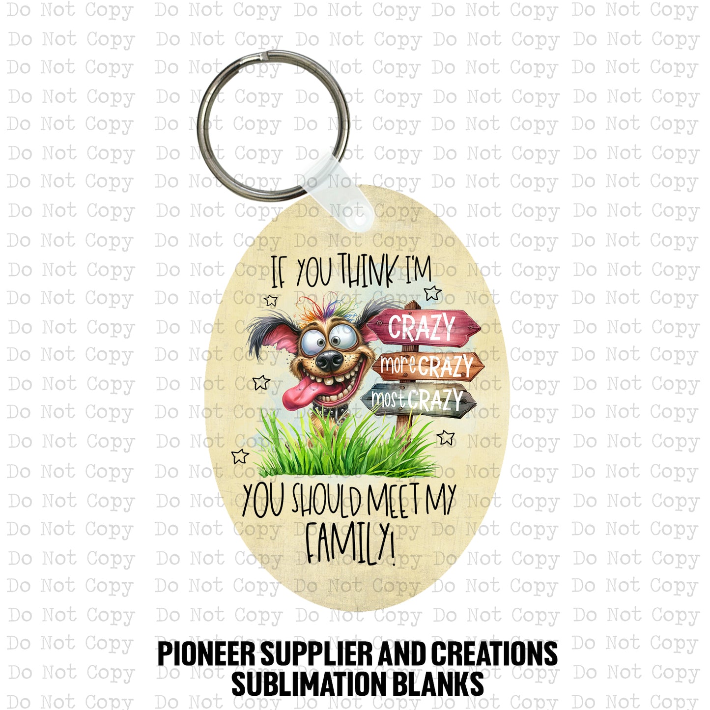 Round MDF wood sublimation keychain blank kit featuring a funny wide-eyed cartoon dog and text that says If you think I'm crazy you should meet my family, shown with keyring hardware.