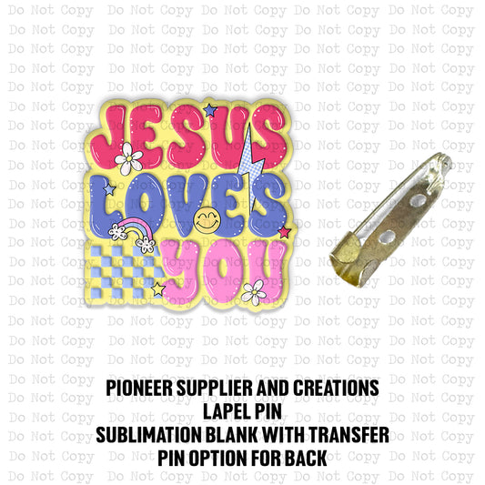 Jesus Loves You Lapel Pin Sublimation Blank Kit