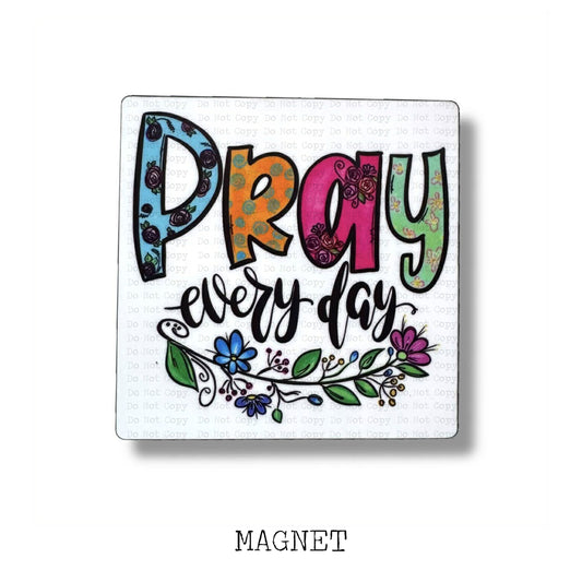 Pray Every Day Magnet Sublimation Blank Kit | AAS