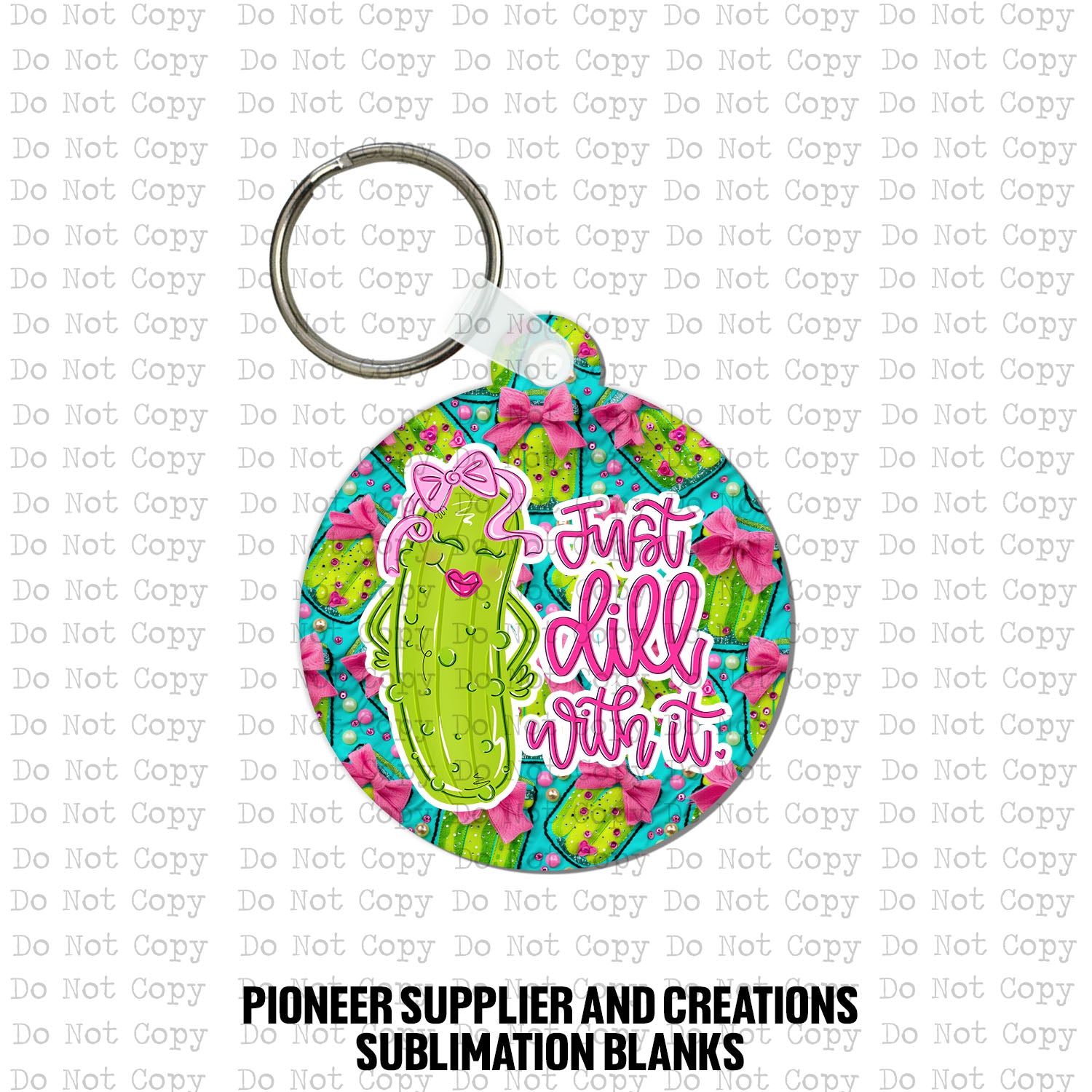 Round MDF wood sublimation keychain blank kit featuring a sassy cartoon pickle wearing a pink bow with the text Just dill with it, shown with keyring hardware.
