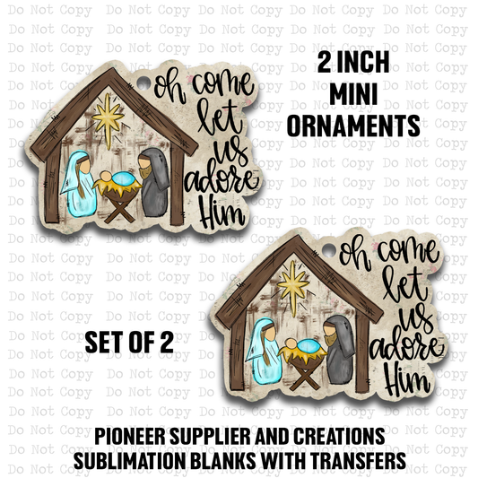 Oh Come Let Us Adore Him Mini Ornaments ARA Sublimation Blank | Set of 2