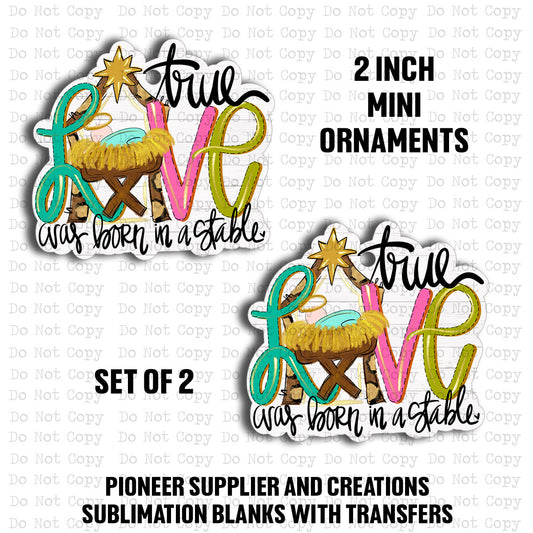 Love Born In A Stable Mini Ornaments Sublimation Blank | Set of 2