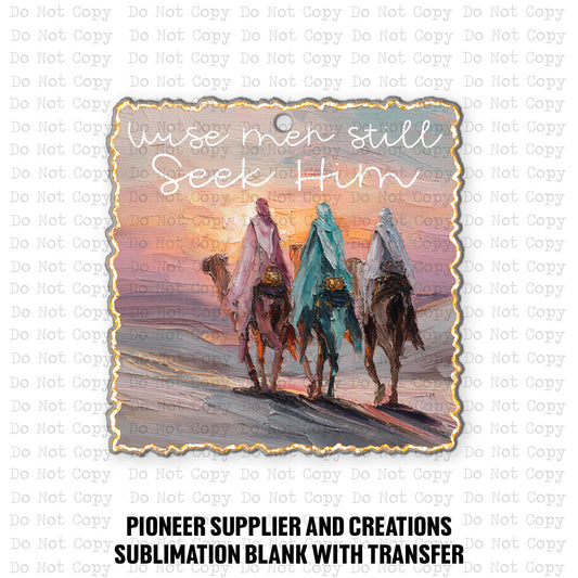 Wise Men Still Seek Him Ornament Sublimation Blank | OHD