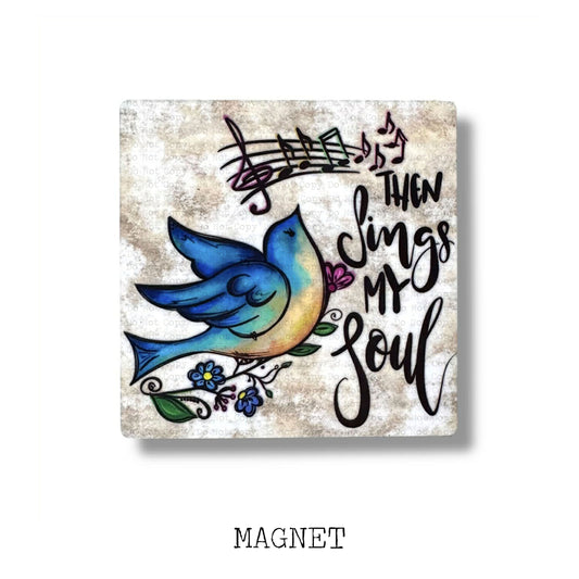 Then Sings My Soul Bluebird Magnet Sublimation Blank Kit | AAS