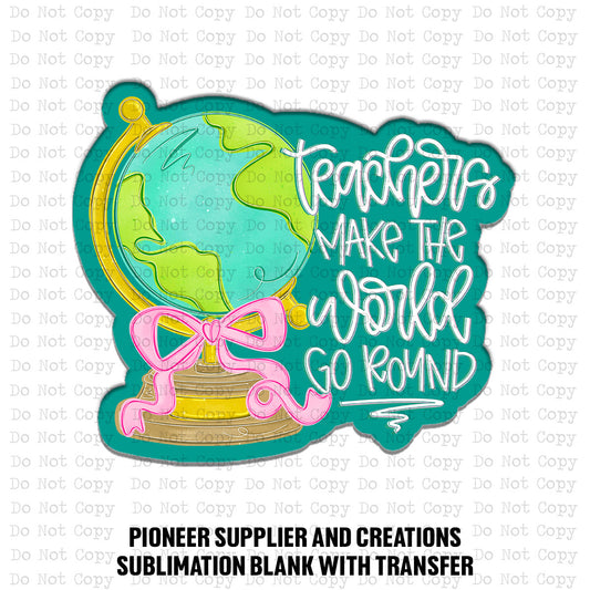 Teachers Make The World Go Round Magnet Sublimation Blank Kit | J&CD