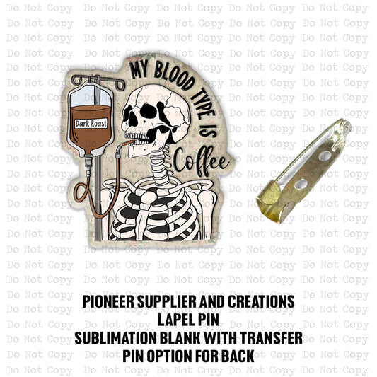 My Blood Type Coffee Lapel Pin Sublimation Blank Kit